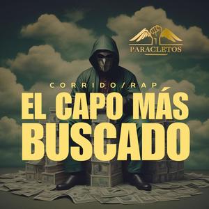 El capo más buscado / Corrido / Rap