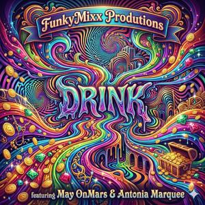 DRINK (feat. May OnMars & Antonia Marquee)