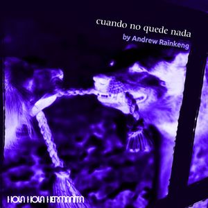 Cuando no quede nada (Remixed by Andrew Rainkeng)