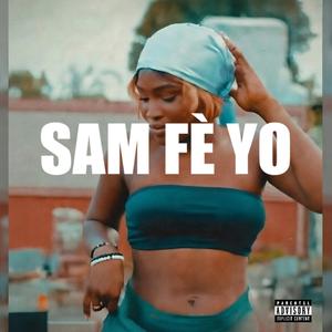 Sam Fè Yo (feat. Tet Bobis, Naysan Tchika & SMAT-G)