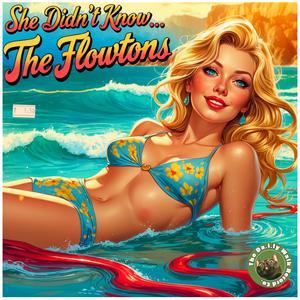She Didn't Know... (feat. The Flowtons)