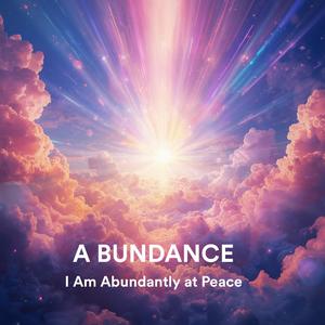 I Am Abundantly at Peace