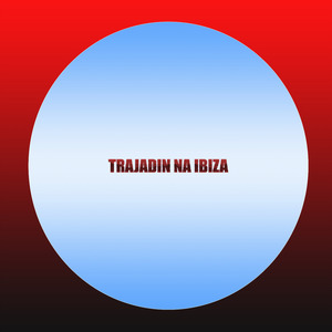 TRAJADIN NA IBIZA