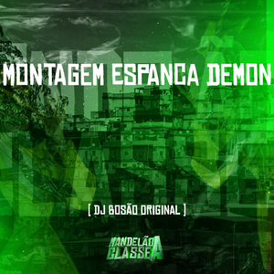 Montagem Espanca Demon