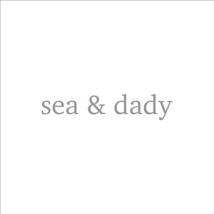 sea & dady
