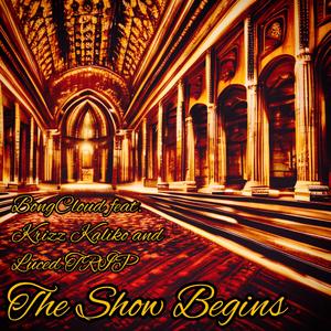 The Show Begins (feat. Krizz Kaliko & Luced TRIP)