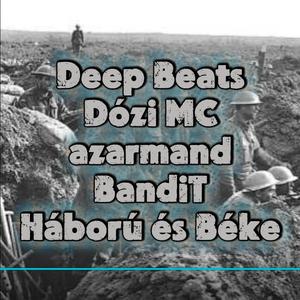 Háború és Béke (feat. Deep Beats, azarmand & BandiT)