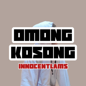 OMONG KOSONG