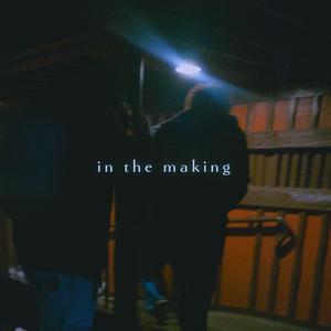 In The Making (feat. Aidan Vaughn)
