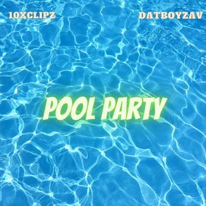 Pool Party (feat. 10xclipz)