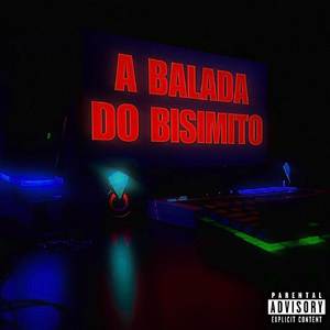 A BALADA DO BISIMITO