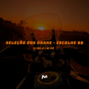 SELEÇÃO DOS DRAKE- ESCOLHE BB