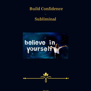 Build Confidence - Subliminal