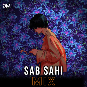 Sab Sahi (HipHop Mix)