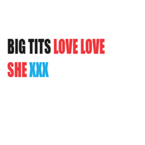 Big Tits Love Love She XXX