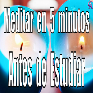 Meditar en 5 Minutos. Antes de Estudiar.
