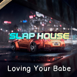 Slaphouse Loving Your Babe