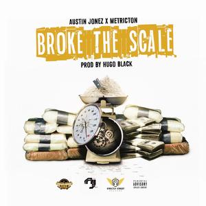 Broke the Scale (feat. Metricton & Austin Jones)