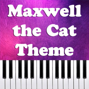 Maxwell the Cat Theme (Piano Version)