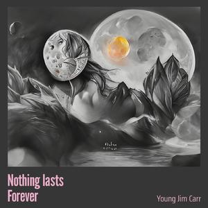 Nothing Lasts Forever
