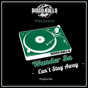 Can't Stay Away (Original Mix)