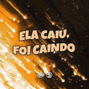 Ela Caiu , Foi Caindo