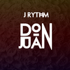 J Rythm - Don Juan (Original Mix)