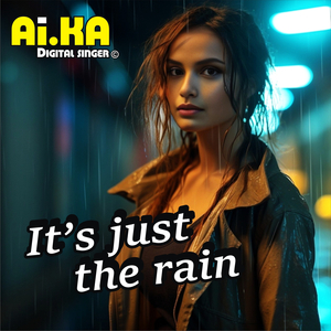 It’s Just the Rain