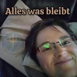 Alles was bleibt