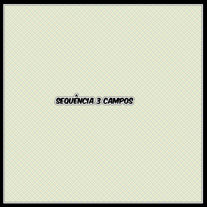 Sequência 3 Campos