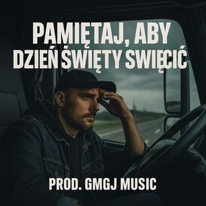PANIĘTAJ , ABY DZIEŃ ŚWIĘTY ŚWIĘCIĆ