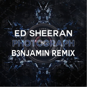 Photograph (B3NJAMIN Remix)