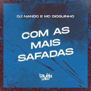 Com as Mais Safadas