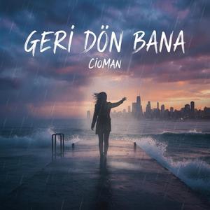 CioMan - Geri Dön Bana (Official Music Video)