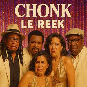 Le Reek (feat. Chonk)