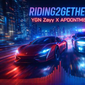 Riding2Gether (feat. ApDontMiss)