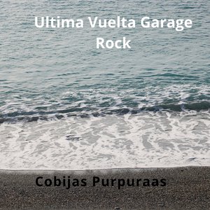 Última Vuelta Garage Rock