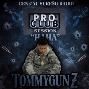 Pro Club Session "HAHA" (feat. TommyGunz)