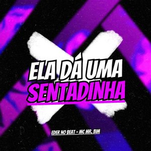 Ela Dá uma Sentadinha