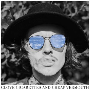 Clove Cigarettes and Cheap Vermouth
