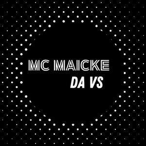 Mc maicke da vs