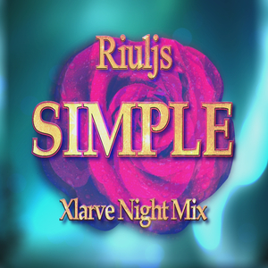 Simple (Xlarve Night Mix)