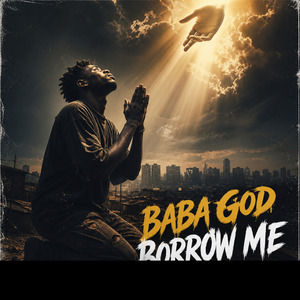 Baba God Borrow Me