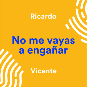 No Me Vayas a Engañar