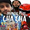 JAVii THE PILOT - CHA CHA (feat. DJ BLEEDDAT KASH)
