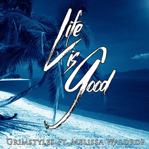 Life Is Good (feat. Melissa Waldrop)