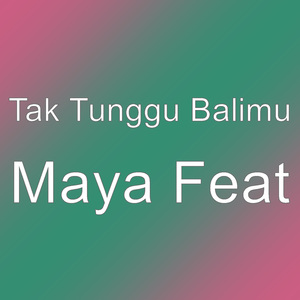 Maya Feat