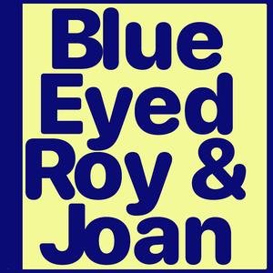 Blue Eyed Roy & Joan