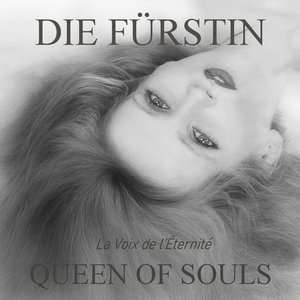 Die Fürstin La Voix de l'Éternité Queen of Souls