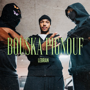 Lebran (Freestyle Bouska Pignouf)
